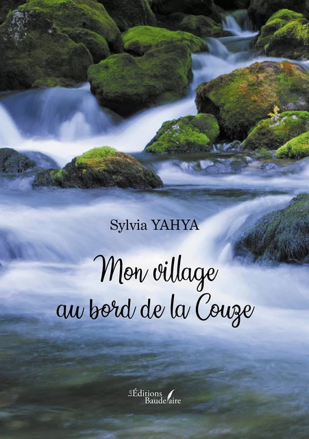 Mon village au bord de la Couze - Sylvia Yahya - Éditions Baudelaire