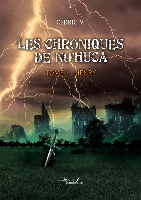 Les chroniques de No'Huca – Tome I : Henry - Cédric V. - Éditions Baudelaire