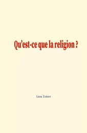 Qu’est-ce que la religion ?