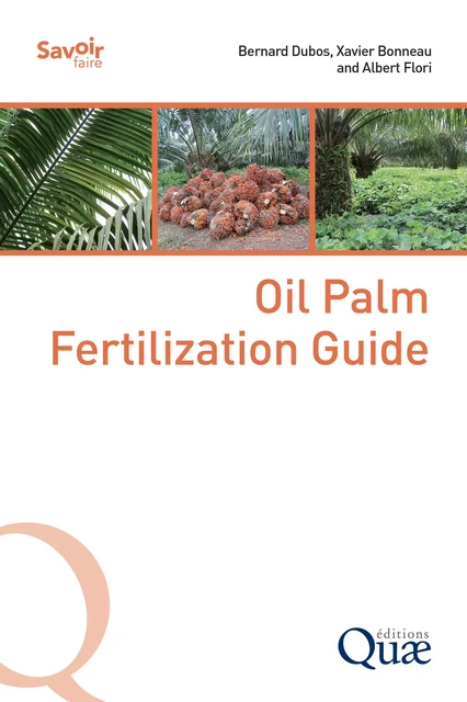 Oil Palm Fertilization Guide - Bernard Dubos, Xavier Bonneau, Albert Flori - Quae