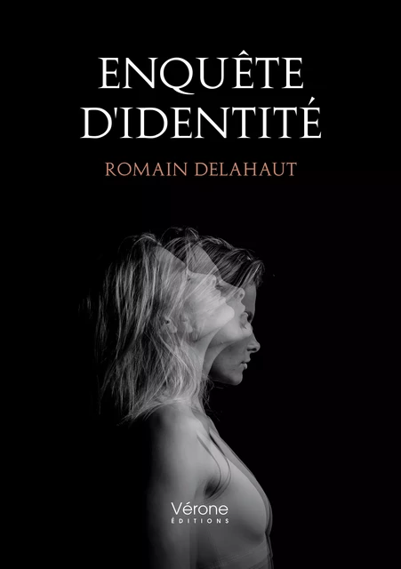 Enquête d'identité - Romain Delahaut - Editions Vérone