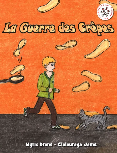 La Guerre des Crêpes - Myric Drane - La Ronde des Vivetières