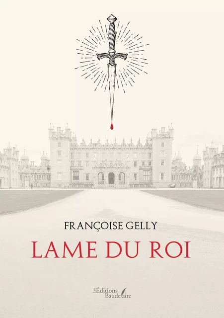 Lame du roi - Françoise Gelly - Éditions Baudelaire