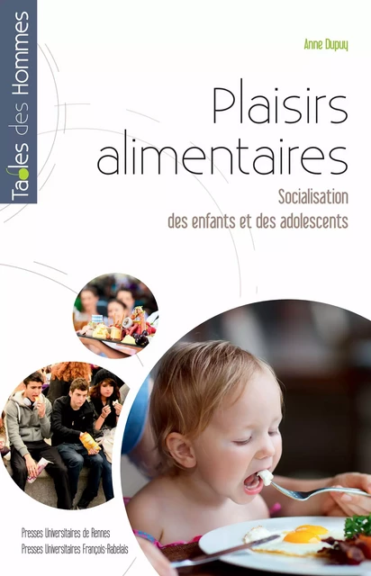 Plaisirs alimentaires - Anne Dupuy - Presses universitaires François-Rabelais