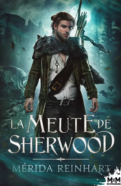 La meute de Sherwood - Mérida Reinhart - MxM Bookmark