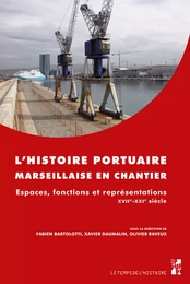 L'histoire portuaire marseillaise en chantier