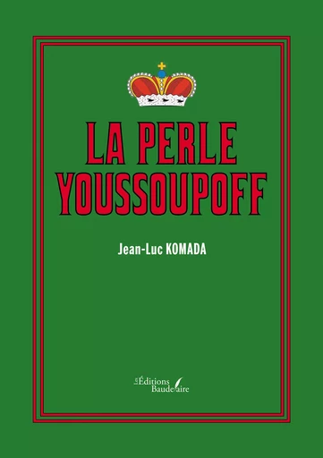 La perle Youssoupoff - Jean-Luc Komada - Éditions Baudelaire