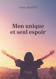 Mon unique et seul espoir