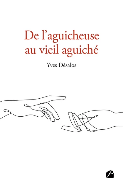 De l'aguicheuse au vieil aguiché - Yves Désalos - Editions du Panthéon