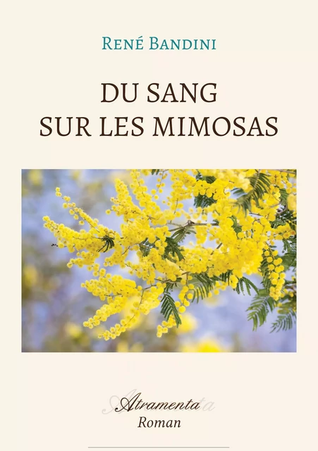 Du sang sur les mimosas - René Bandini - Atramenta