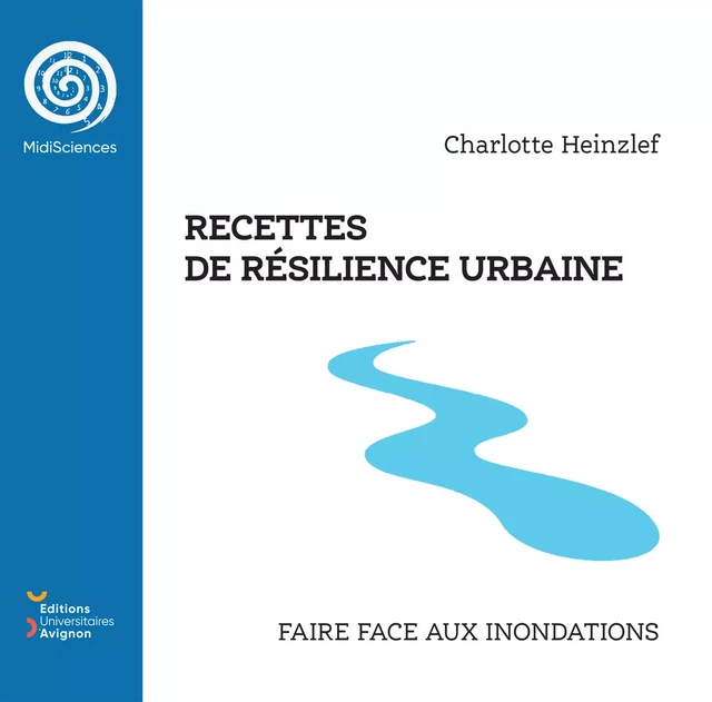 Recettes de résilience urbaine - Charlotte Heinzlef - Éditions Universitaires d’Avignon