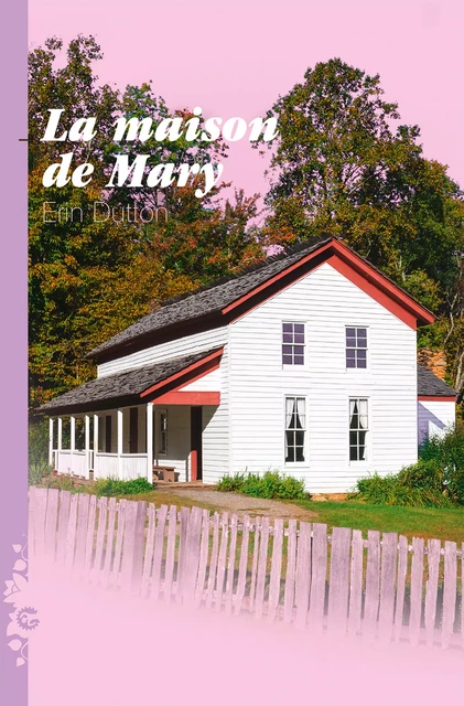 La Maison de Mary - Erin Dutton - Éditions Dans L'Engrenage