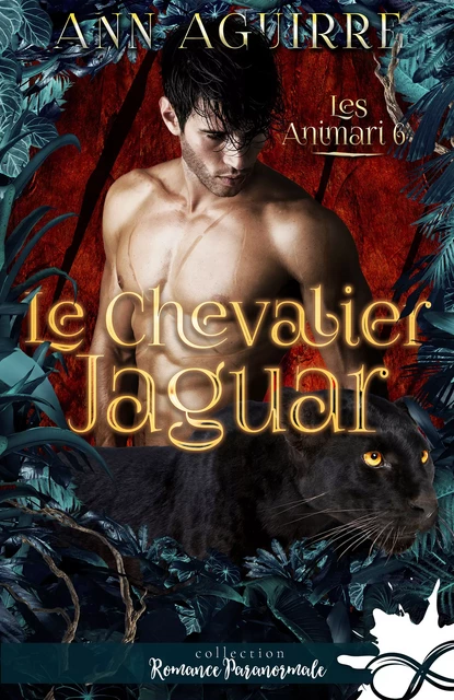 Le chevalier jaguar - Ann Aguirre - Collection Infinity