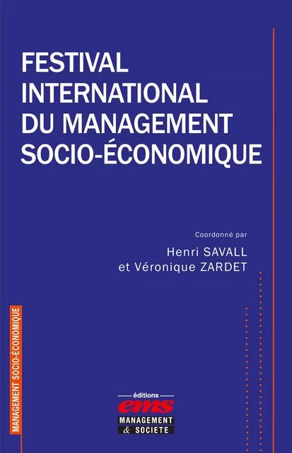 Festival international du management socio-économique - Henri Savall, Véronique Zardet - Éditions EMS