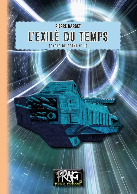 L'Exilé du Temps (cycle de Setni n° 1) - Pierre Barbet - Editions des Régionalismes