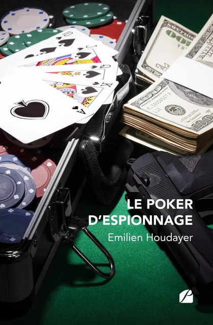 Le poker d'espionnage - Emilien Houdayer - Editions du Panthéon