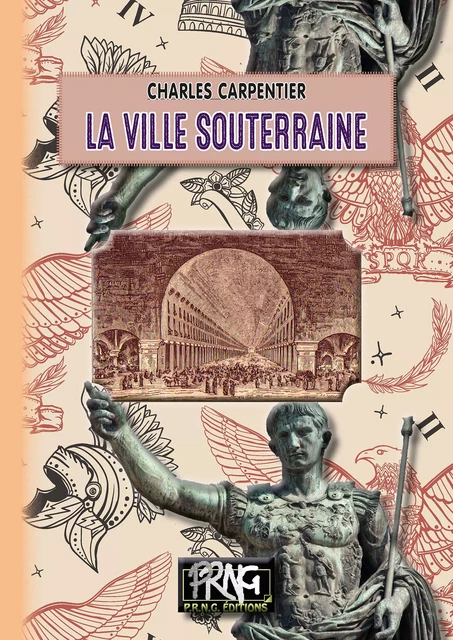 La Ville souterraine - Charles Carpentier - Editions des Régionalismes