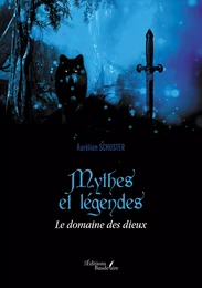 Mythes et légendes – Le domaine des dieux