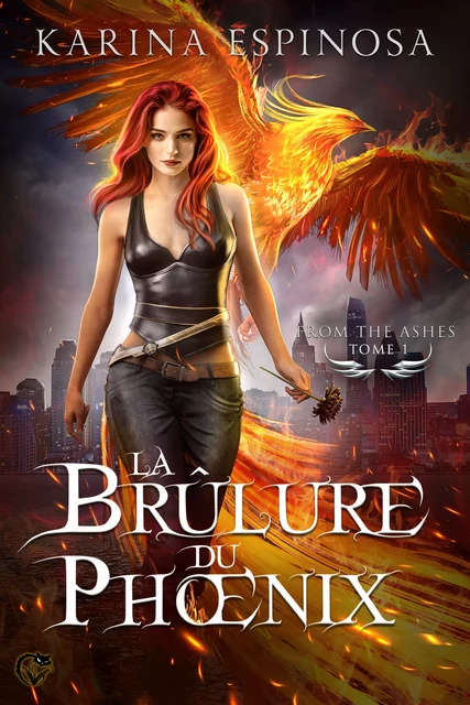 From the ashes, 1 : la brûlure du Phœnix - Karina Espinosa - Editions du Chat Noir