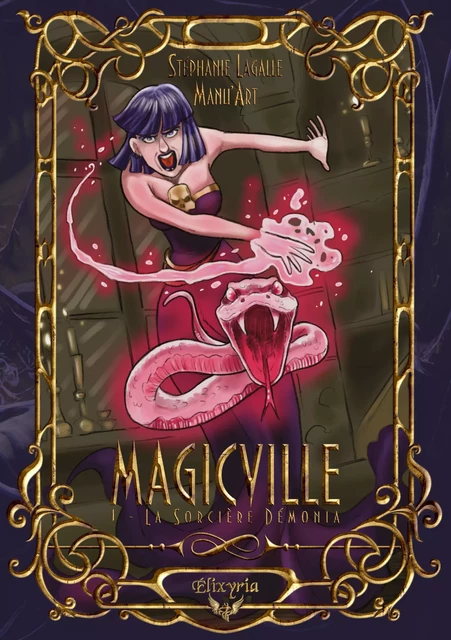 Magicville - 1 - La sorcière Démonia - Stéphanie Lagalle,  Manu'Art - Editions Elixyria