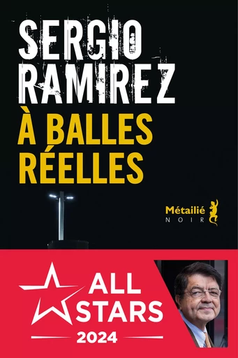 À balles réelles - Sergio Ramirez - Métailié