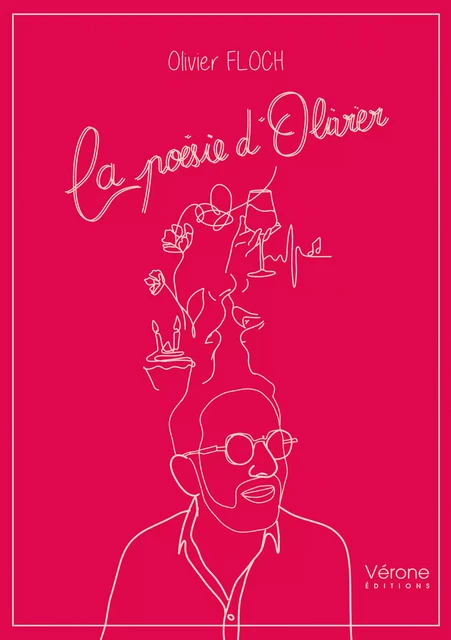 La poésie d'Olivier - Olivier Floch - Editions Vérone