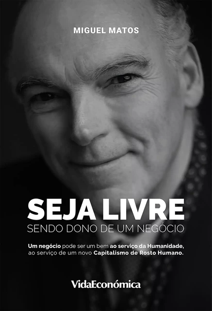 Seja Livre - Miguel Matos - Vida Económica Editorial