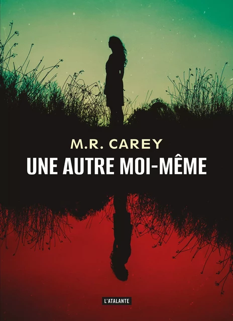 Une autre moi-même - M.R. Carey - L'Atalante