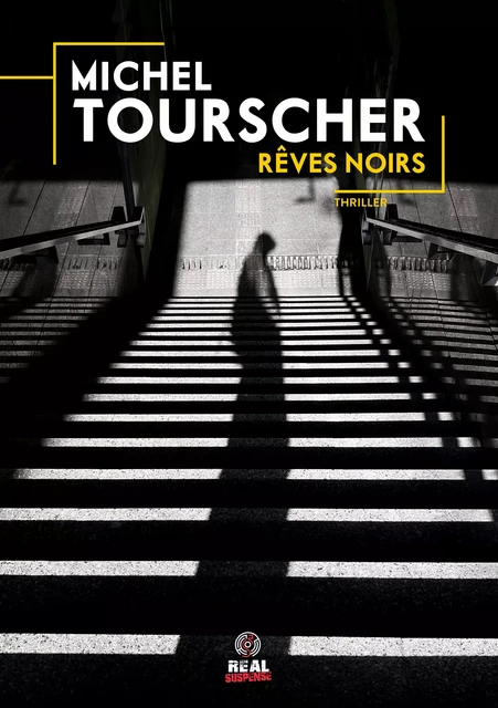 Rêves noirs - Michel Tourscher - Real Suspense