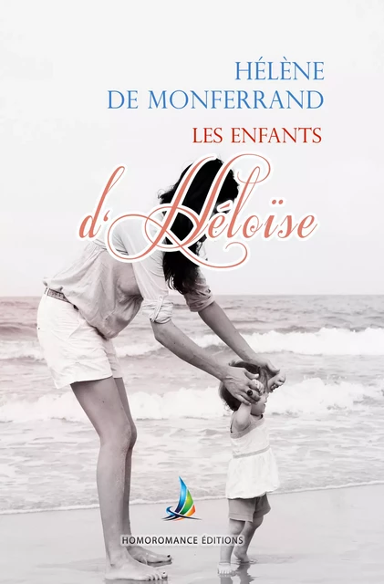 Les enfants d'Héloïse - tome 1  | Roman lesbien, livre lesbien - Hélène de Monferrand - Homoromance Éditions