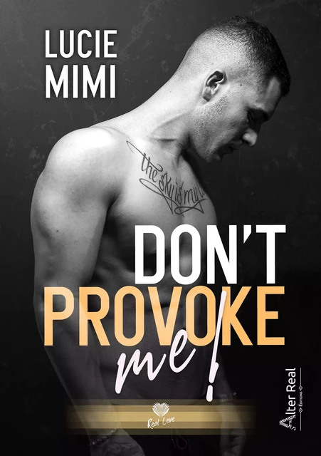 Don't Provoke me ! - Lucie Mimi - Éditions Alter Real