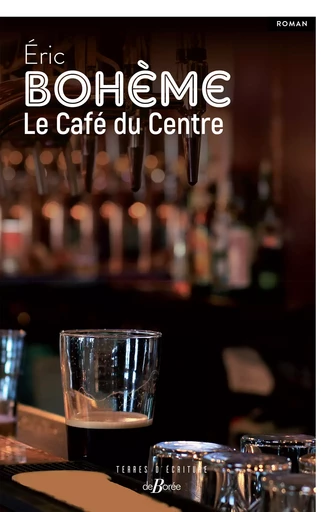 Le Café du Centre - Éric Bohème - De Borée