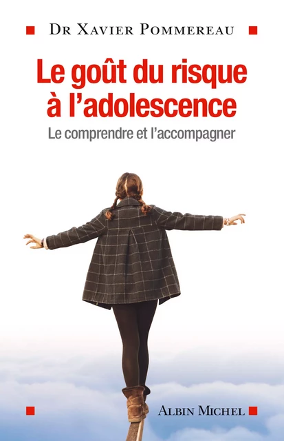 Le Goût du risque à l'adolescence - Dr Xavier Pommereau - Albin Michel