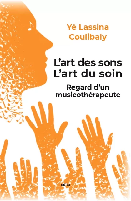 L'art des sons, l'art du soin - Yé Lassina Coulibaly - Edita La Fabrique de Livres de Tours