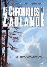 Les Chroniques de Zadlande - Tome 1