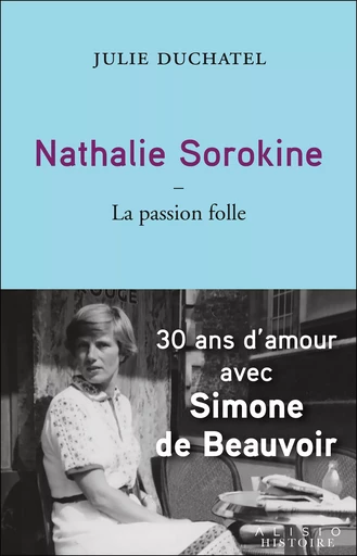 Nathalie Sorokine, la passion folle - Julie Duchatel - Alisio