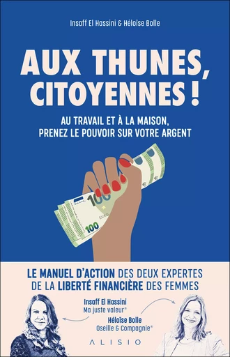 Aux thunes citoyennes ! Au travail et à la maison, prenez le pouvoir sur votre argent - Héloïse Bolle, El Insaff Hassini - Alisio