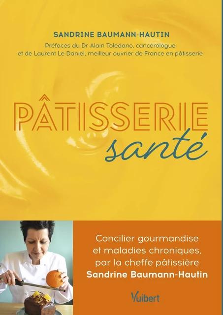 Pâtisserie Santé - Sandrine Baumann-Hautin - Vuibert