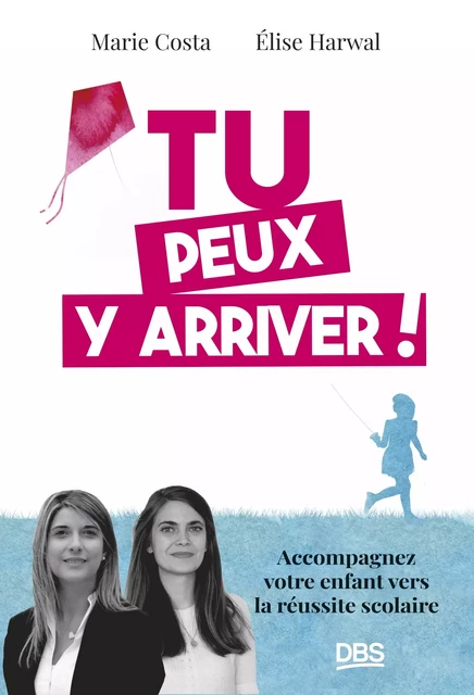 Tu peux y arriver ! - Elise Harwal, Marie Costa - De Boeck Supérieur