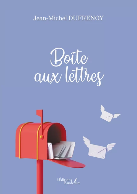 Boîte aux lettres - Jean-Michel Dufrenoy - Éditions Baudelaire