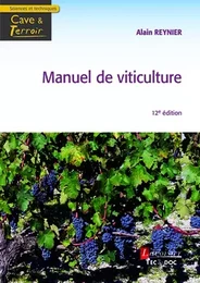 Manuel de viticulture (12° Éd.). Guide technique du viticulteur