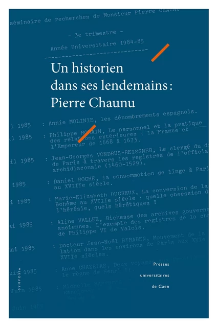 Un historien dans ses lendemains : Pierre Chaunu -  - Presses universitaires de Caen