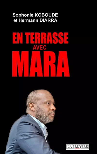 EN TERRASSE AVEC MARA - Sophonie Koboude Et Hermann Diarra - Editions La Bruyère