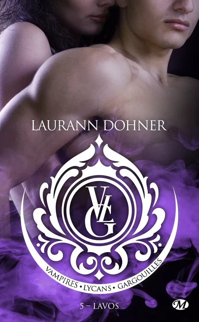 Vampires, Lycans, Gargouilles, T5 : Lavos - Laurann Dohner - Milady