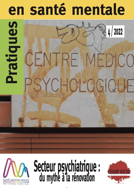 PSM 4-2022. Secteur psychiatrique : du mythe à la rénovation - Pratiques En Santé Mentale - Champ social Editions