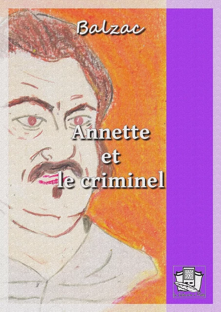 Annette et le criminel - Honoré de Balzac - La Gibecière à Mots