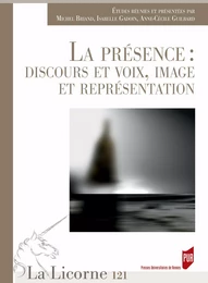 La présence : discours et voix, image et représentations