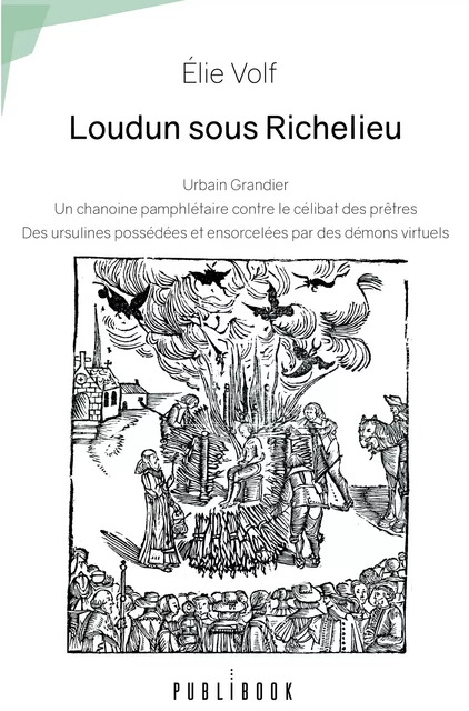 Loudun sous Richelieu - Élie Volf - Publibook