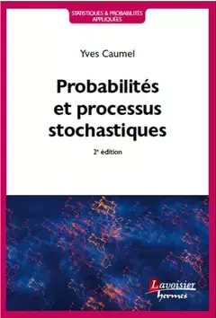 Probabilités et processus stochastiques - Yves Caumel - Hermes Science Publications