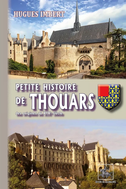 Petite Histoire de Thouars - Hugues Imbert - Editions des Régionalismes